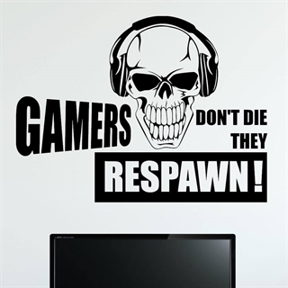 Wandtattoo mit dem Text Gamers don't die you respawn!