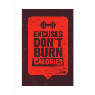 Poster mit dem Text: Ausreden verbrennen keine Kalorien