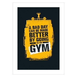 Poster mit Sporttext - Ein schlechter Tag kann besser gemacht werden, indem man ins Fitnessstudio geht