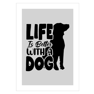 Poster mit Text: Das Leben ist besser mit einem Hund