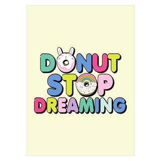 Niedliches Poster mit dem Text Donut hör auf zu träumen