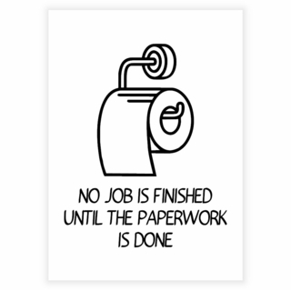 Poster für das Badezimmer mit Text „No job is done“ Hintergrund Weiß