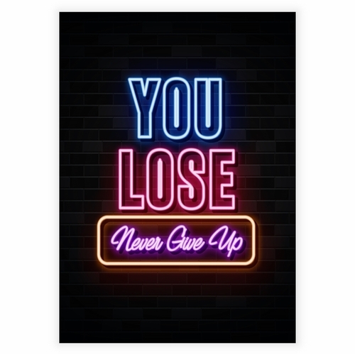Super cooles Neon-Gamer- Poster mit dem Text You lose never Give up