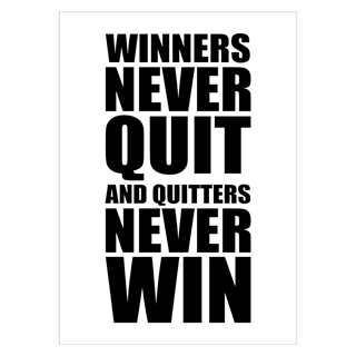 Poster mit dem Text Winners never quit und quitters never win