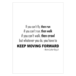 Poster mit Zitat von Martin Luther King, das mit den Worten endet: „Was auch immer du tust, du musst weitermachen“