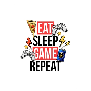 Poster mit dem Text Eat sleep game repeat