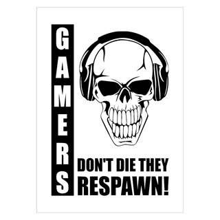 Poster mit dem Text Gamer sterben nicht, sie respawnen