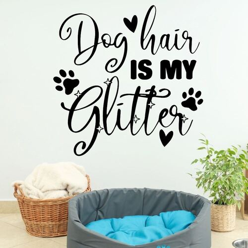 Wandtattoo mit dem Text Wandtattoo Dogs hair is my glitter