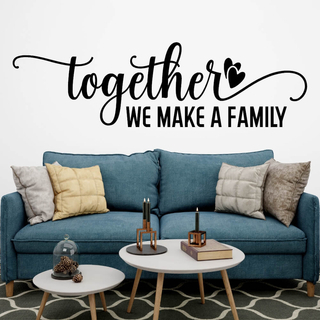 Wandtattoo mit englischem Text „Together we make a Family“ für das Wohnzimmer